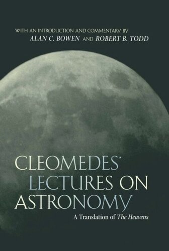 Cleomedes' Lectures on Astronomy: A Translation of The Heavens