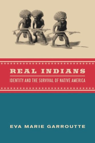 Real Indians: Identity and the Survival of Native America