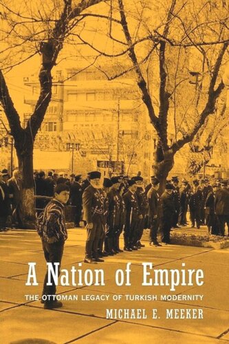 A Nation of Empire: The Ottoman Legacy of Turkish Modernity