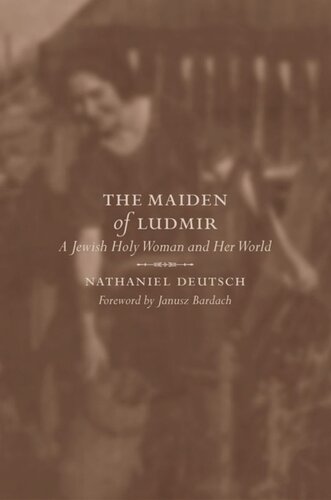 The Maiden of Ludmir: A Jewish Holy Woman and Her World