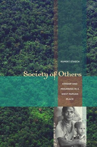 Society of Others: Kinship and Mourning in a West Papuan Place