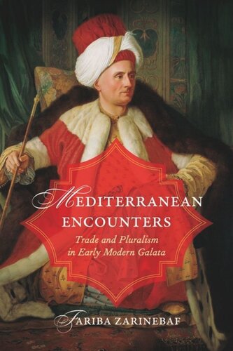 Mediterranean Encounters: Trade and Pluralism in Early Modern Galata