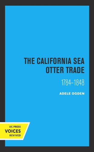 The California Sea Otter Trade 1784-1848: 1784–1848