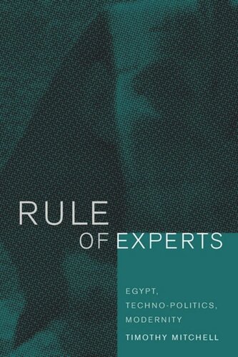 Rule of Experts: Egypt, Techno-Politics, Modernity