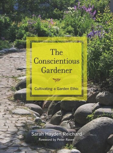 The Conscientious Gardener: Cultivating a Garden Ethic