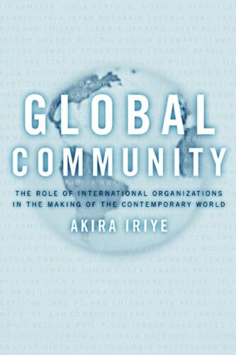 Global Community: The Role of International Organizations in the Making of the Contemporary World