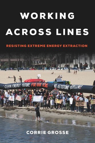 Working across Lines: Resisting Extreme Energy Extraction