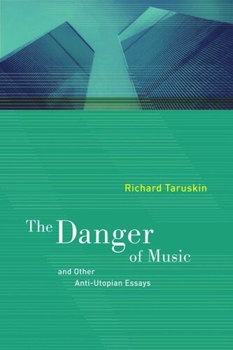 The Danger of Music and Other Anti-Utopian Essays
