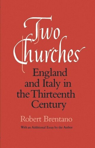Two Churches: England and Italy in the Thirteenth Century, With an additional essay by the Author.