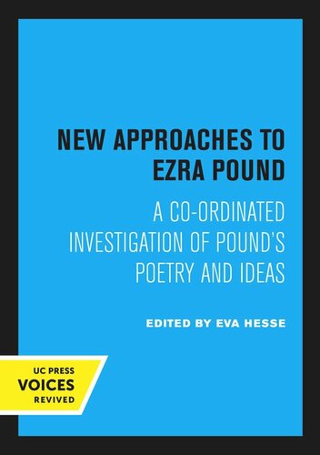 New Approaches to Ezra Pound: A Co-ordinated Investigation of Pound’s Poetry and Ideas