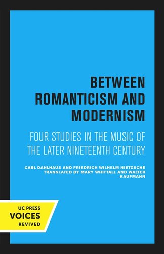 Between Romanticism and Modernism: Four Studies in the Music of the Later Nineteenth Century