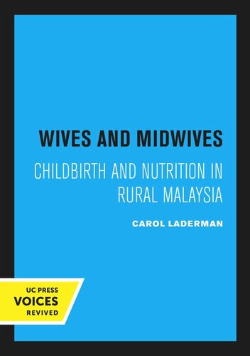 Wives and Midwives: Childbirth and Nutrition in Rural Malaysia