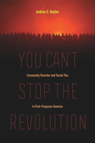 You Can't Stop the Revolution: Community Disorder and Social Ties in Post-Ferguson America