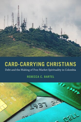 Card-Carrying Christians: Debt and the Making of Free Market Spirituality in Colombia