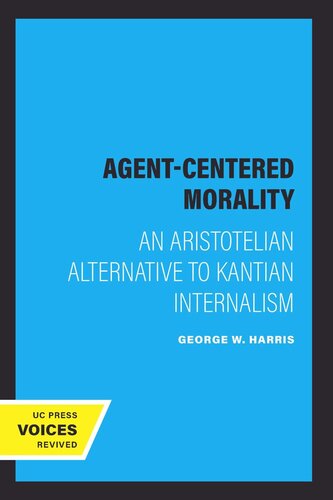 Agent-Centered Morality: An Aristotelian Alternative to Kantian Internalism