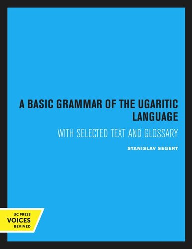 A Basic Grammar of the Ugaritic Language: With Selected Text and Glossary