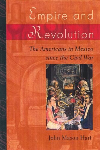 Empire and Revolution: The Americans in Mexico since the Civil War