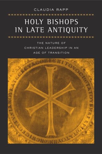 Holy Bishops in Late Antiquity: The Nature of Christian Leadership in an Age of Transition