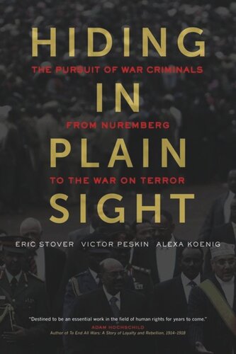 Hiding in Plain Sight: The Pursuit of War Criminals from Nuremberg to the War on Terror