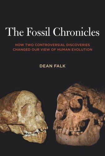 The Fossil Chronicles: How Two Controversial Discoveries Changed Our View of Human Evolution