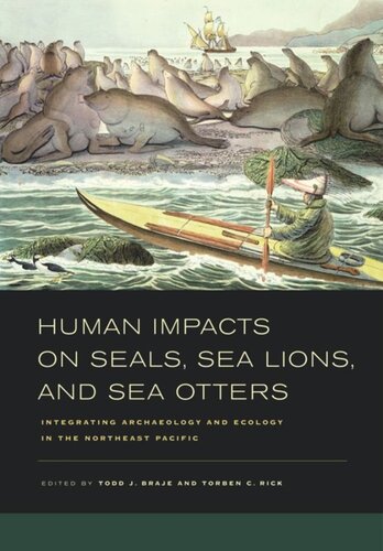 Human Impacts on Seals, Sea Lions, and Sea Otters: Integrating Archaeology and Ecology in the Northeast Pacific