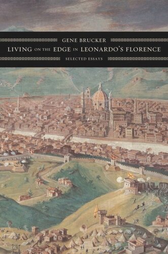 Living on the Edge in Leonardo’s Florence: Selected Essays