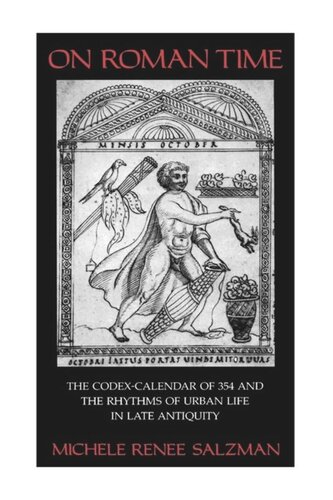On Roman Time: The Codex-Calendar of 354 and the Rhythms of Urban Life in Late Antiquity