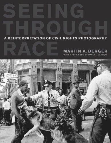 Seeing through Race: A Reinterpretation of Civil Rights Photography