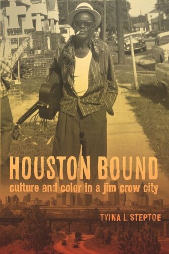 Houston Bound: Culture and Color in a Jim Crow City