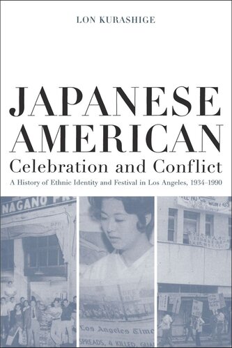 Japanese American Celebration and Conflict: A History of Ethnic Identity and Festival, 1934-1990