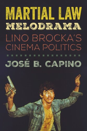 Martial Law Melodrama: Lino Brocka’s Cinema Politics