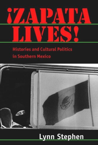 Zapata Lives!: Histories and Cultural Politics in Southern Mexico