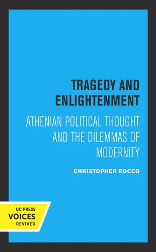 Tragedy and Enlightenment: Athenian Political Thought and the Dilemmas of Modernity