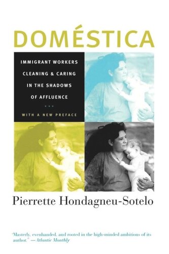 Domestica: Immigrant Workers Cleaning and Caring in the Shadows of Affluence, With a New Preface