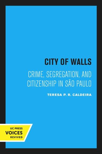 City of Walls: Crime, Segregation, and Citizenship in São Paulo