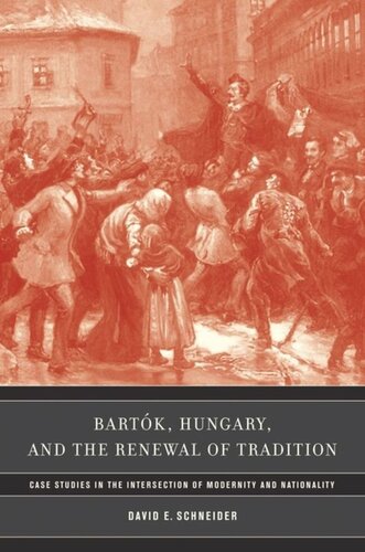 Bartok, Hungary, and the Renewal of Tradition: Case Studies in the Intersection of Modernity and Nationality