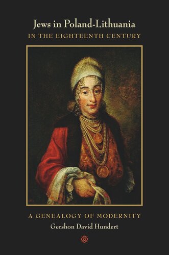 Jews in Poland-Lithuania in the Eighteenth Century: A Genealogy of Modernity