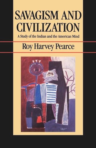 Savagism and Civilization: A Study of the Indian and the American Mind