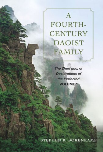 A Fourth-Century Daoist Family: The Zhen'gao, or Declarations of the Perfected, Volume 1