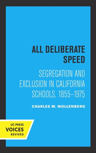 All Deliberate Speed: Segregation and Exclusion in California Schools, 1855-1975