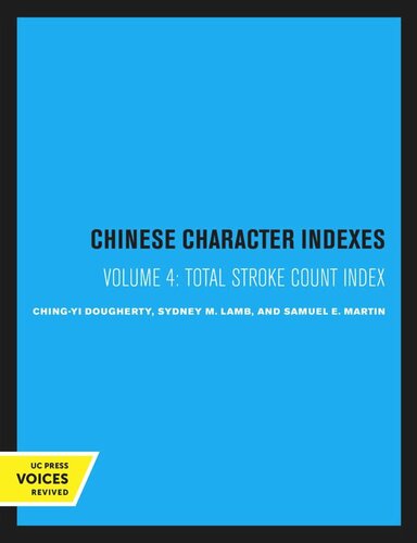 Chinese Character Indexes: Volume 4 Total Stroke Count Index