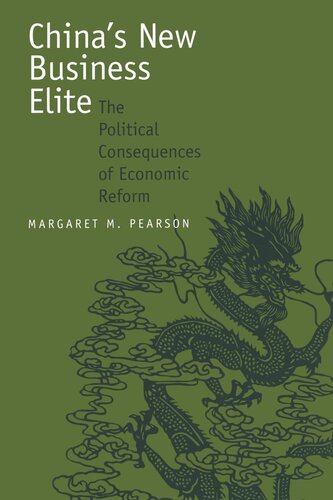 China’s New Business Elite: The Political Consequences of Economic Reform