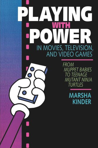 Playing with Power in Movies, Television, and Video Games: From Muppet Babies to Teenage Mutant Ninja Turtles
