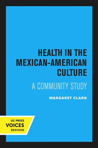 Health in the Mexican-American Culture: A Community Study