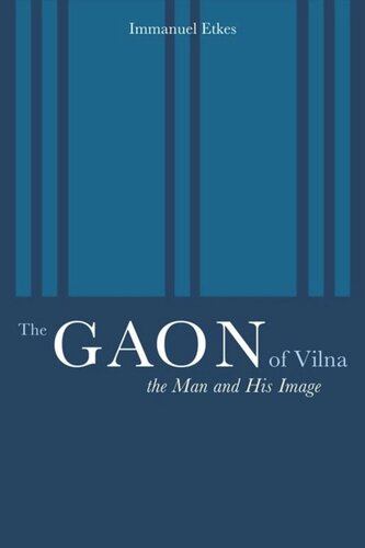 The Gaon of Vilna: The Man and His Image