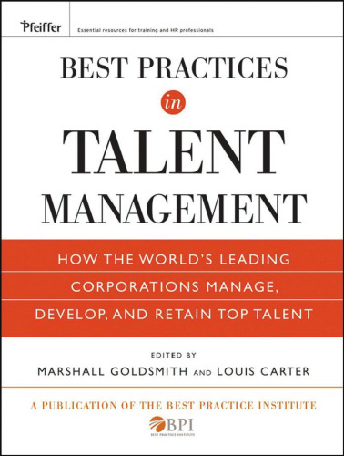 Best Practices in Talent Management: How the World's Leading Corporations Manage, Develop, and Retain Top Talent