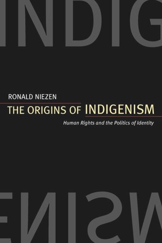 The Origins of Indigenism: Human Rights and the Politics of Identity