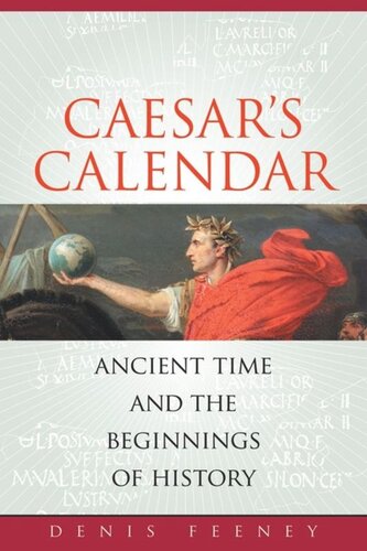 Caesar's Calendar: Ancient Time and the Beginnings of History