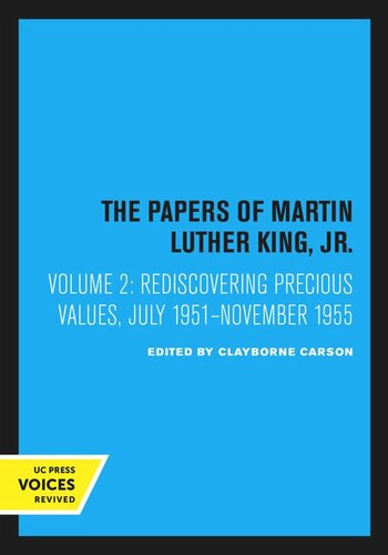 The Papers of Martin Luther King, Jr.: Volume 2 Rediscovering Precious Values, July 1951–November 1955