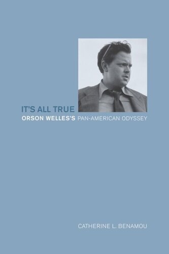It’s All True: Orson Welles’s Pan-American Odyssey
